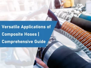 Versatile_Applications_of_Composite_Hoses_Comprehensive_Guide