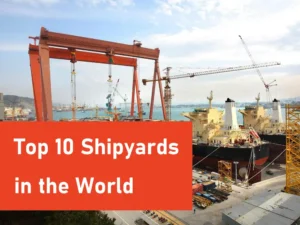 Top 10 Shipyards in the World