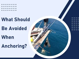 What-Should-Be-Avoided-When-Anchoring