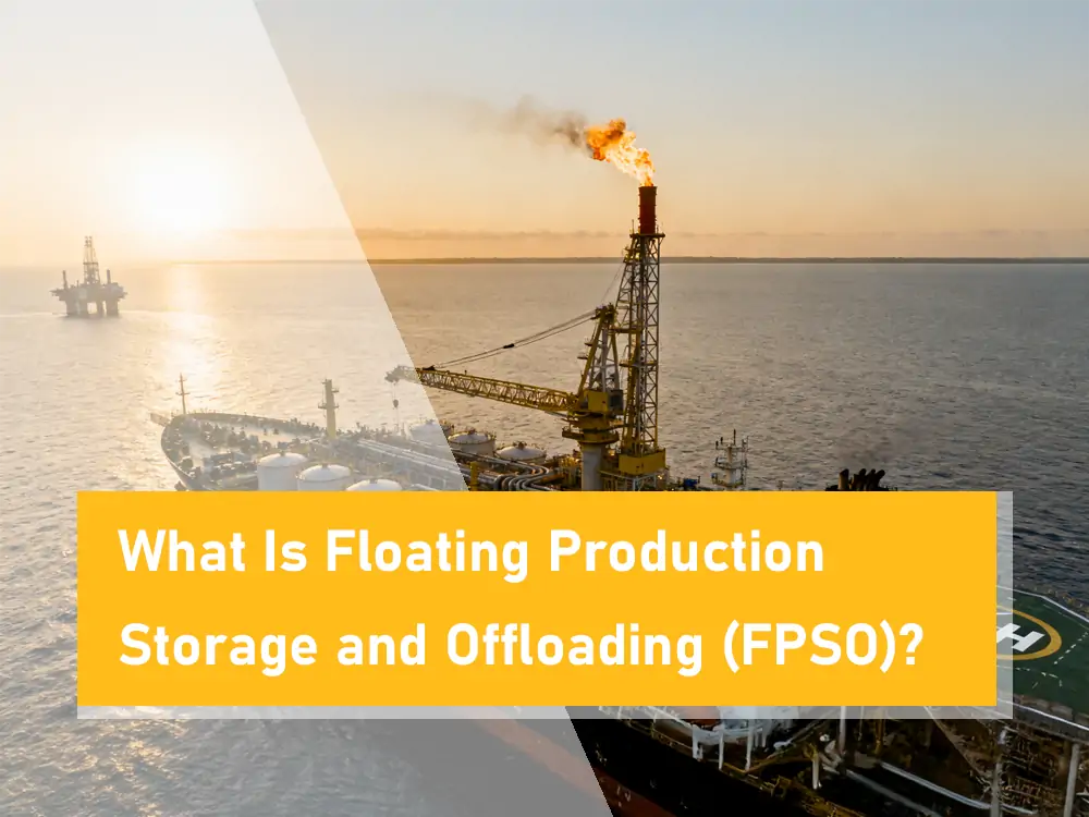What Is Floating Production Storage and Offloading (FPSO)