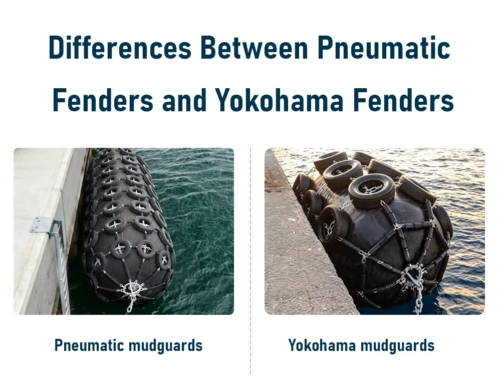 Differences Between Pneumatic Fenders and Yokohama Fenders